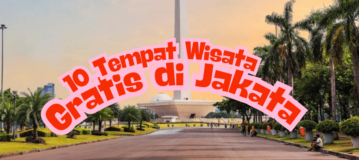 Tempat Wisata Gratis di Jakarta