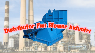 Distributor Fan Blower Industri_Distributor Blower Industri_Distributor Fan Industri