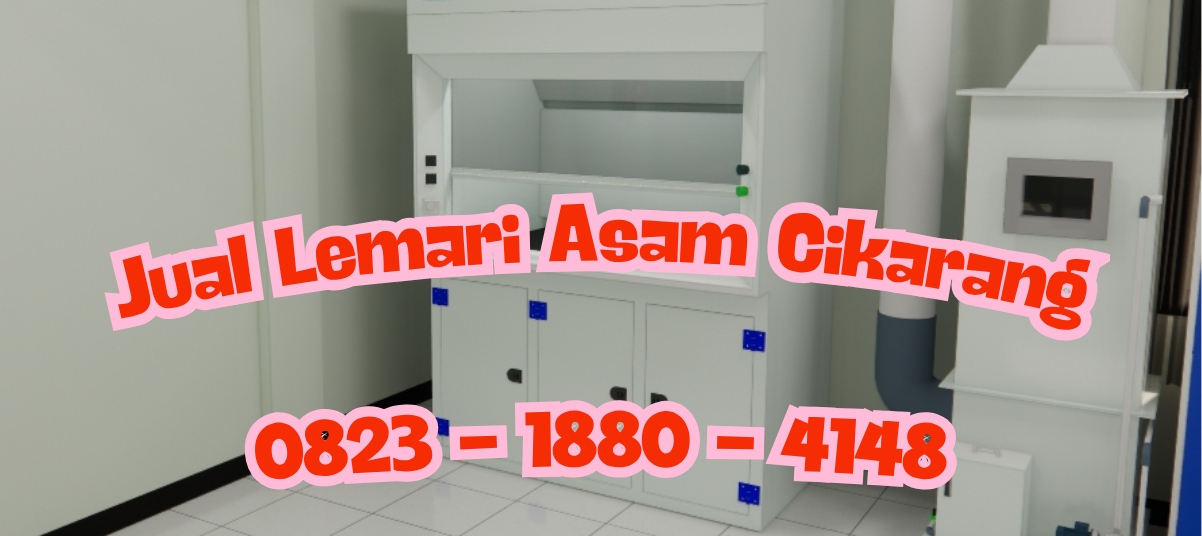Jual Lemari Asam Cikarang_Lemari Asam di Cikarang_Lemari Asam_Lemari Fume Hood_Jual Fume Hood
