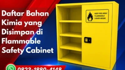 Daftar Bahan Kimia yang Disimpan di Flammable Safety Cabinet